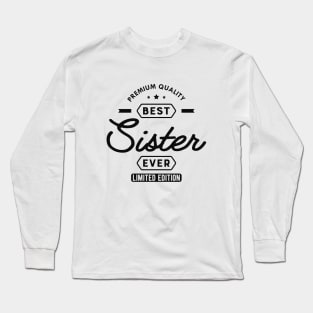 Sister - Best sister ever Long Sleeve T-Shirt